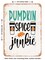 DECORATIVE METAL SIGN - Pumpkin Spice Junkie - 4 - Vintage Rusty Look